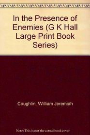 In the Presence of Enemies (G K Hall Large Print Book Series)