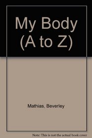 My Body (A to Z)