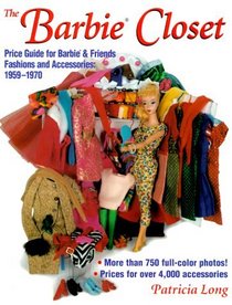 The Barbie Closet: Price Guide for Barbie & Friends Fashions and Accessories, 1959-1970