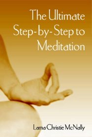 The Ultimate Step-By-Step To Meditation