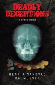 Deadly Deceptions: A Medical Thriller