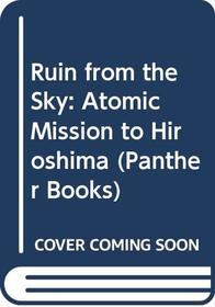 Ruin from the Air: The Atomic Mission to Hiroshima