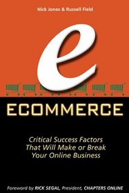 ecommerce: Critical Success Factors That Will Make or Break Your Online Business