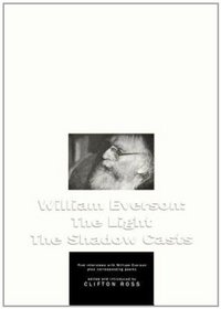 William Everson: The Light the Shadow Casts