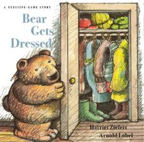 Bear Gets Dressed: A Guessing Game Story (Guessing-Game Story)