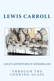 Alice?s Adventures In Wonderland & Through The Looking-Glass