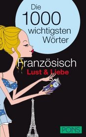 PONS Franzsisch Lust & Liebe. Die 1000 wichtigsten Wrter