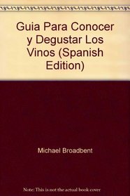 Guia Para Conocer y Degustar Los Vinos (Spanish Edition)
