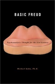 Basic Freud: Psychoanalytic Thought for the 21st Century