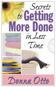 Secrets to Getting More Done in Less Time