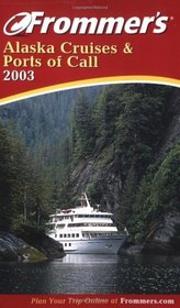 Frommer's Alaska Cruises & Ports of Call 2003