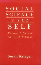 Social Science and the Self: Personal Essays on an Art Form