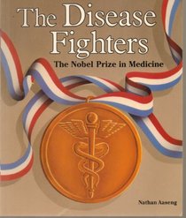 The Disease Fighters: The Noble Prize in Medicine