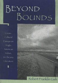 Beyond Bounds: Cross-Cultural Essays on Anglo, American Indian, & Chicano Literature