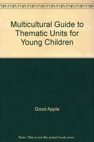 Multicultural Guide to Thematic Units for Young Children/Ga 1432