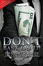 Don't Bank On It!: The Unsafe World of 21st Century Banking