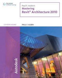 Paul F. Aubin's Mastering Revit Architecture 2010