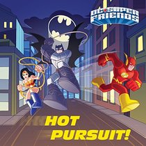 Hot Pursuit! (DC Super Friends) (Pictureback(R))