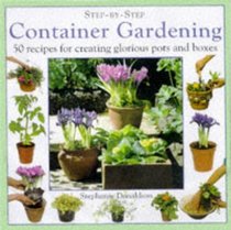 Step-By-Step Container Gardening