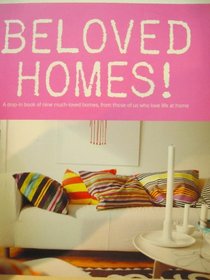 Beloved Homes : A Drop-in Book of Nine Much-loved Homes,from Those of Us Who Love Life At Home