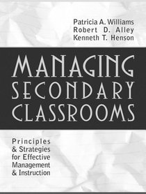 Managing Secondary Classrooms: Principles and Strategies for Effective Management and Instruction