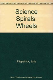 Science Spirals: Wheels