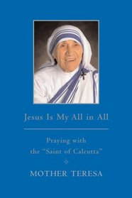 Jesus is My All in All: Praying with the 