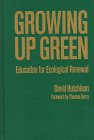 Growing Up Green: Education for Ecological Renewal