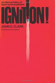 Ignition!: An informal history of liquid rocket propellants