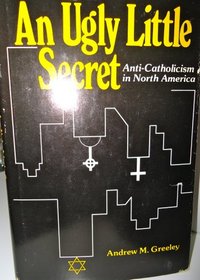 An ugly little secret: Anti-Catholicism in North America