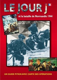 Jour J et la Bataille de Normandie 1944 (Pitkin Guides) (French Edition)