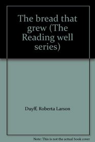 The Bread That Grew (Reading Well Series)