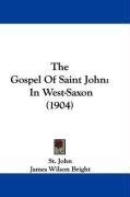 The Gospel Of Saint John: In West-Saxon (1904)