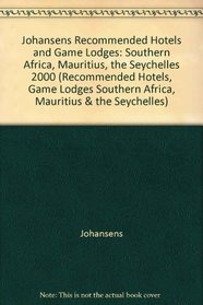 Johansens Recommended Hotels and Game Lodges: Southern Africa, Mauritius, the Seychelles 2000 (Recommended Hotels, Game Lodges Southern Africa, Mauritius  the Seychelles)