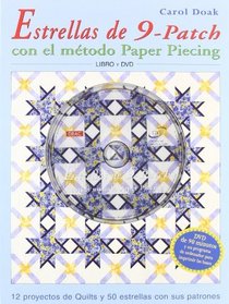 Estrellas de 9-patch con el metodo paper Piecing/ Carol Doak's Simply Sensational 9-Patch Stars: 12 proyectos de quilt y 50 estrellas con sus patrones/ ... and 50 Paper-pieced Stars (Spanish Edition)