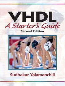 VHDL : A Starter's Guide (2nd Edition)