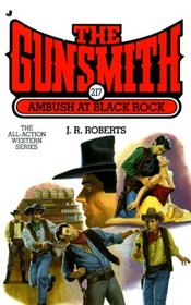 Ambush at Black Rock (The Gunsmith, No 217)