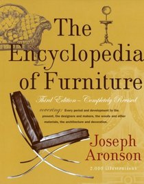 The Encyclopedia of Furniture : Third Edition - Completely Revised