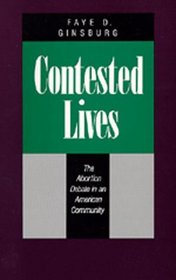 Contested Lives: The Abortion Debate in an American Community