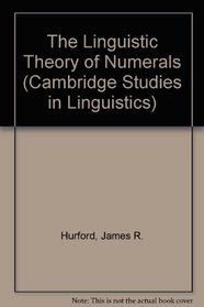 The Linguistic Theory of Numerals (Cambridge Studies in Linguistics)