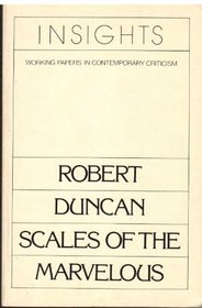 Robert Duncan: Scales of the Marvelous (Insights, Working Papers in Contemporary Criticism)
