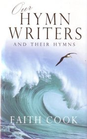 Our Hymn Writers & Their Hymns