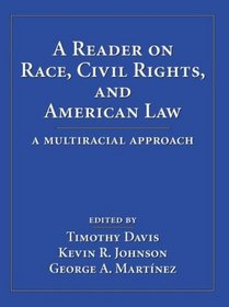 A Reader on Race, Civil Rights, and American Law: A Multiracial Approach