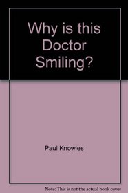 Why is this Doctor Smiling?