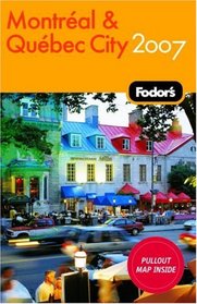 Fodor's Montreal and Quebec City 2007 (Fodor's Gold Guides)