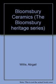 Bloomsbury Ceramics (The Bloomsbury heritage series)