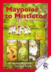 Maypoles to Mistletoe: The Book of the Show
