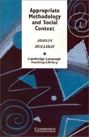 Appropriate Methodology and Social Context (Cambridge Language Teaching Library)