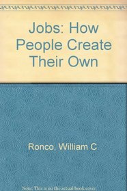 Jobs: How People Create Their Own