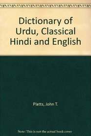 Dictionary of Urdu/ Classical Hindi & English